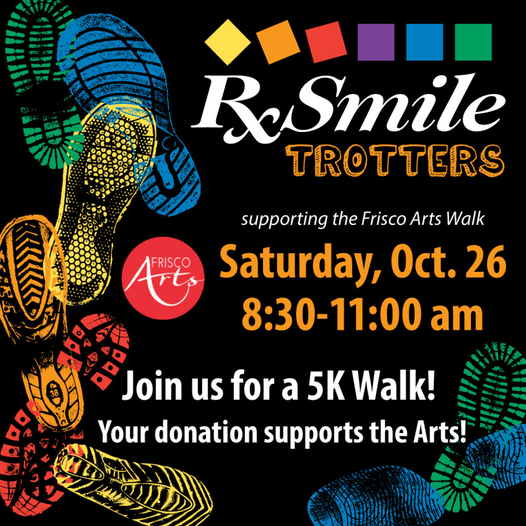 RxSmile Trotters Team is a proud supporter of the Frisco Arts Walk